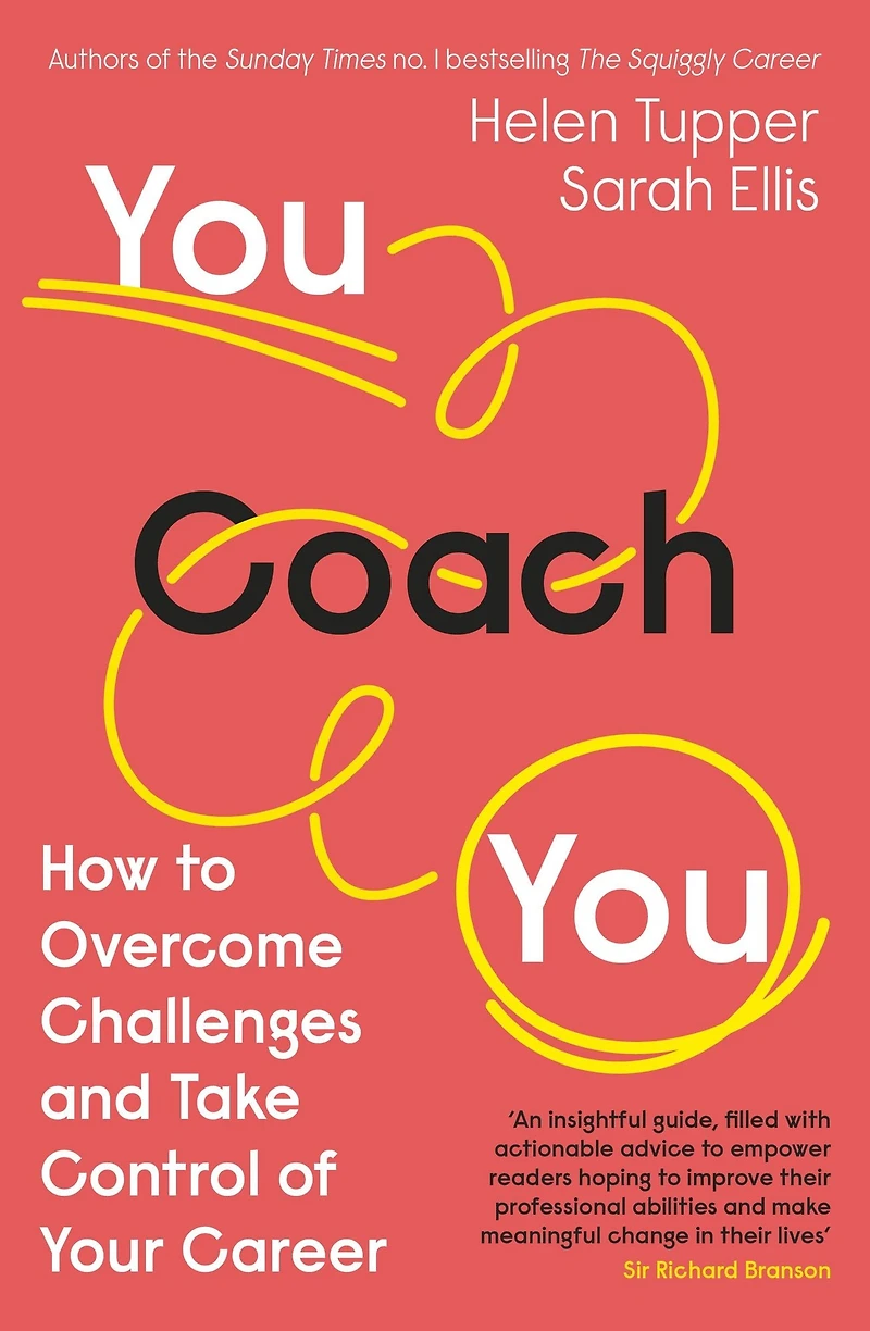 You Coach You: The No.1 Sunday Times Business Bestseller - How to Overcome Challenges and Take Control of Your Career