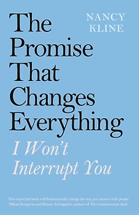The Promise That Changes Everything: I Won't Interrupt You