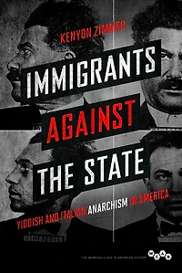 Immigrants against the State: Yiddish and Italian Anarchism in America