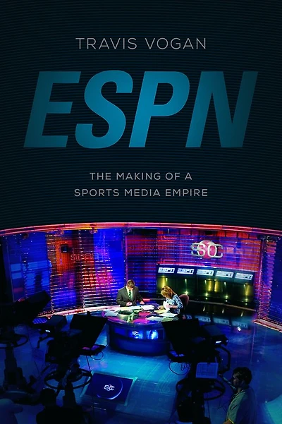 ESPN: The Making of a Sports Media Empire