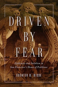 Driven by Fear: Epidemics and Isolation San Francisco's House of Pestilence