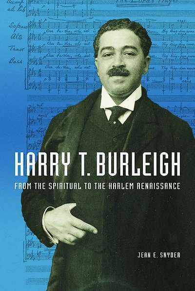 Harry T. Burleigh: From the Spiritual to Harlem Renaissance