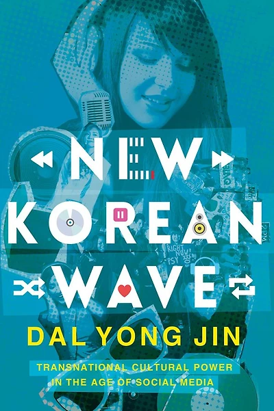 New Korean Wave: Transnational Cultural Power the Age of Social Media