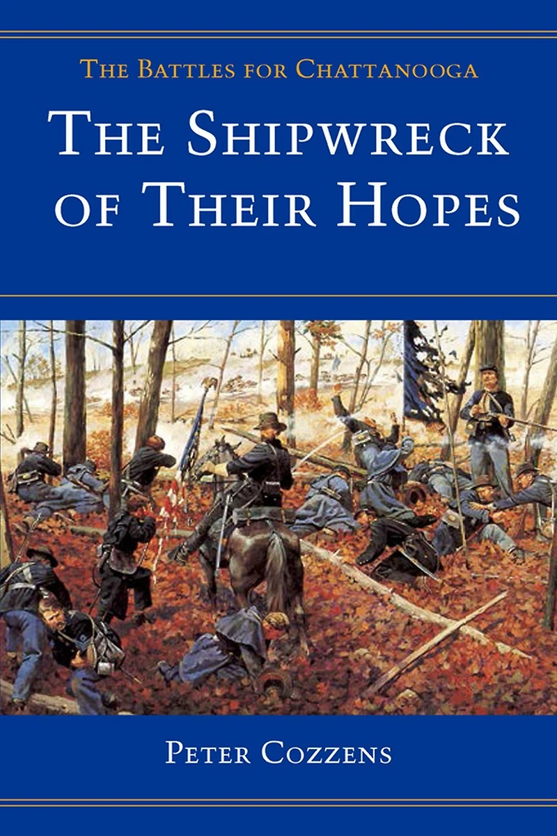 The Shipwreck of Their Hopes: Battles for Chattanooga