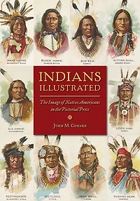 Indians Illustrated: the Image of Native Americans Pictorial Press