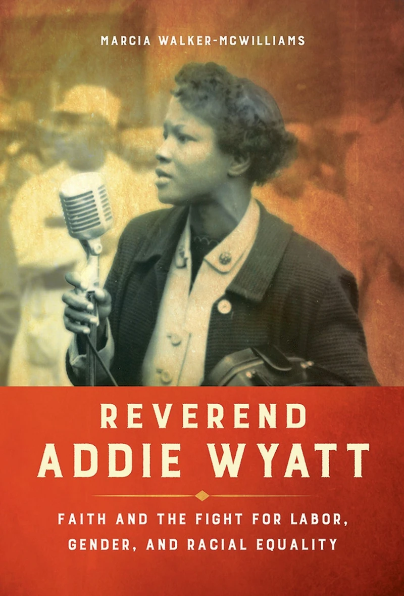 Reverend Addie Wyatt: Faith and the Fight for Labor, Gender, Racial Equality
