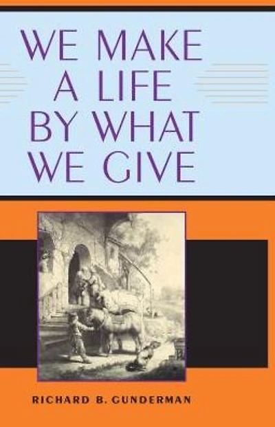 We Make a Life by What Give