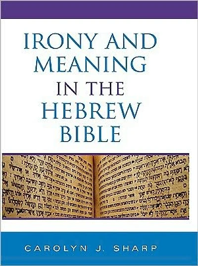 Irony and Meaning the Hebrew Bible