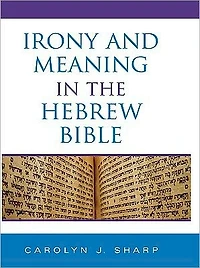 Irony and Meaning the Hebrew Bible