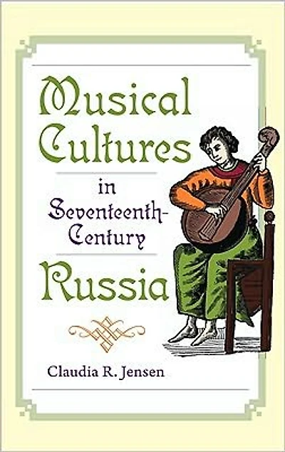 Musical Cultures Seventeenth-Century Russia