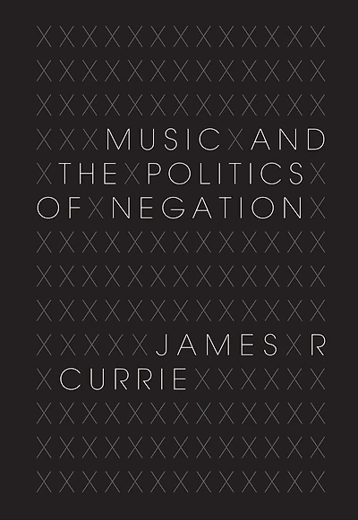 Music and the Politics of Negation