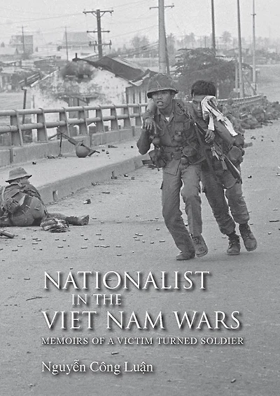 Nationalist the Viet Nam Wars: Memoirs of a Victim Turned Soldier