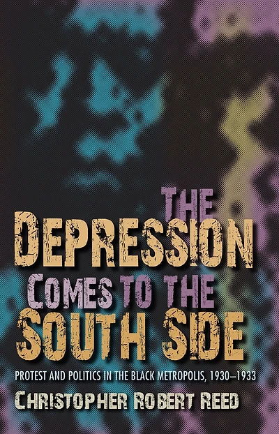 the Depression Comes to South Side: Protest and Politics Black Metropolis, 1930-1933