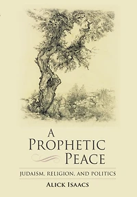 A Prophetic Peace: Judaism, Religion, and Politics
