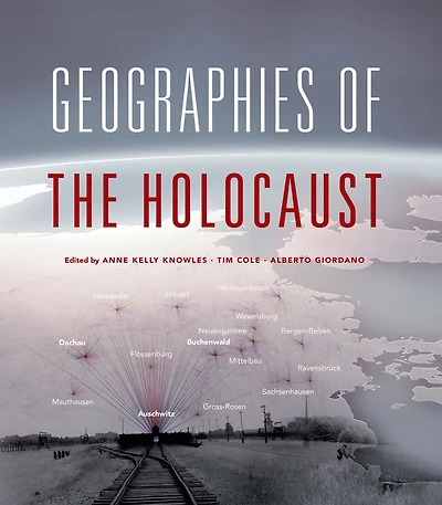 Geographies of the Holocaust