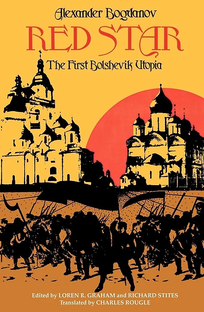 Red Star: The First Bolshevik Utopia