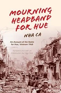 Mourning Headband for Hue: An Account of the Battle Hue, Vietnam 1968