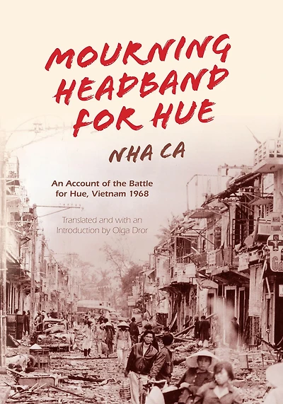Mourning Headband for Hue: An Account of the Battle Hue, Vietnam 1968