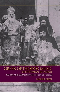 Greek Orthodox Music Ottoman Istanbul: Nation and Community the Era of Reform