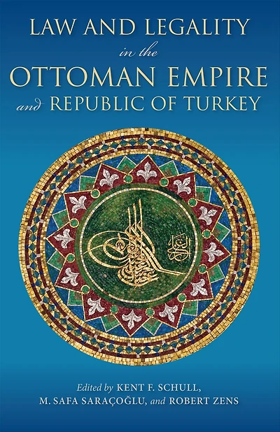 Law and Legality the Ottoman Empire Republic of Turkey