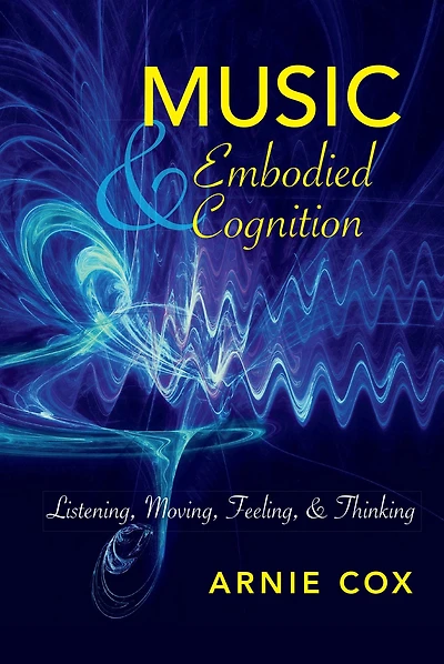 Music and Embodied Cognition: Listening, Moving, Feeling, Thinking