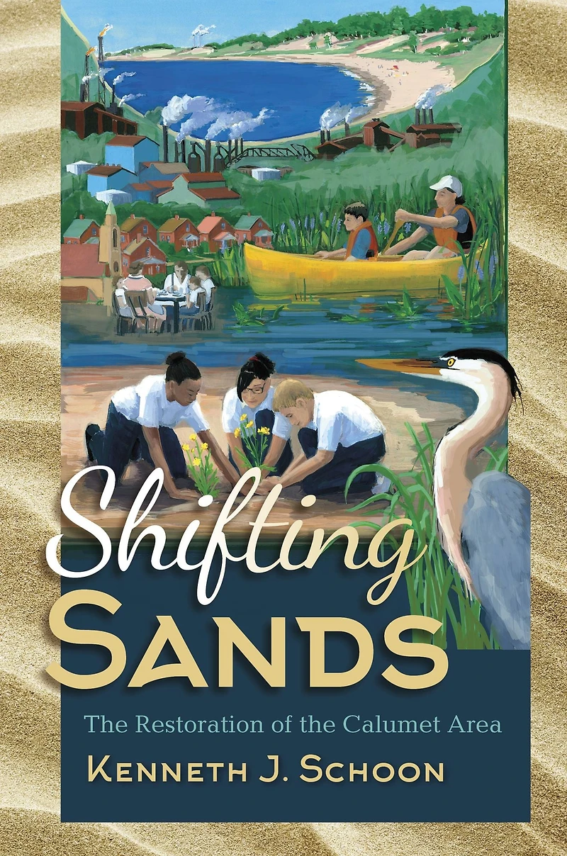 Shifting Sands: The Restoration of the Calumet Area