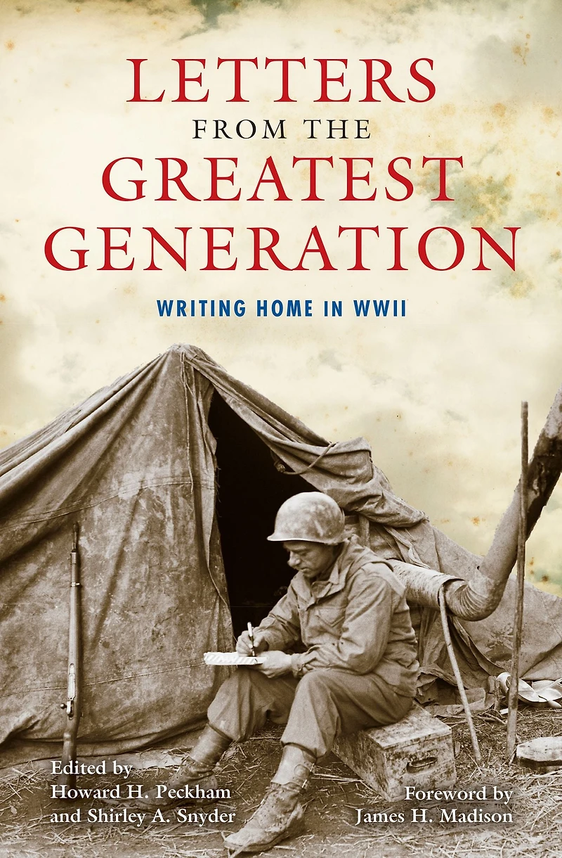 Letters from the Greatest Generation: Writing Home WWII