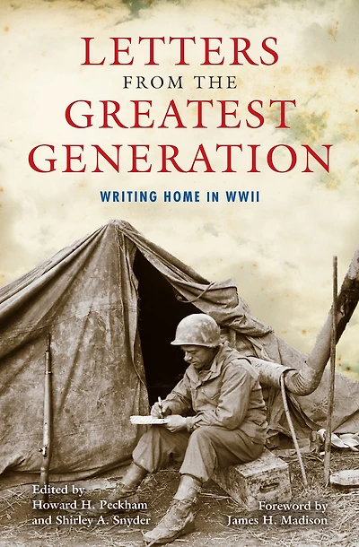 Letters from the Greatest Generation: Writing Home WWII