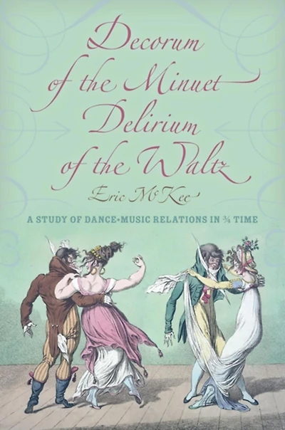 Decorum of the Minuet, Delirium Waltz: A Study Dance-Music Relations 3/4 Time