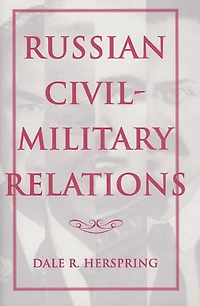 Russian Civil-Military Relations