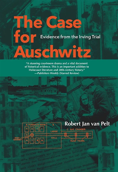 the Case for Auschwitz: Evidence from Irving Trial