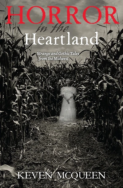 Horror the Heartland: Strange and Gothic Tales from Midwest