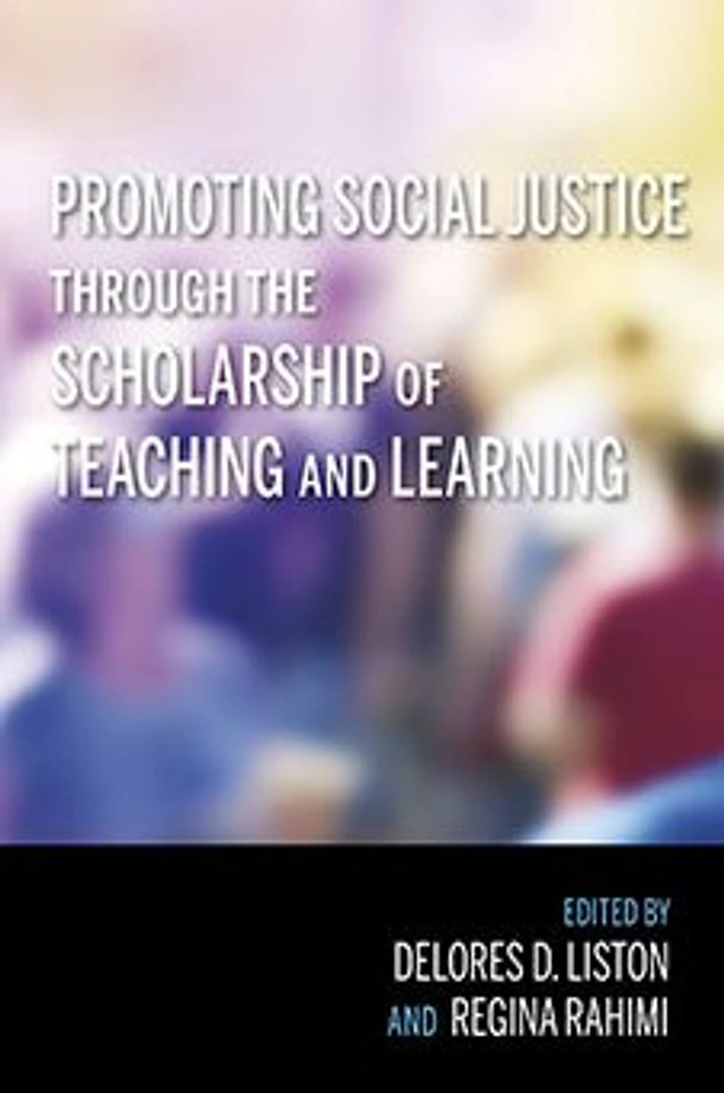 Promoting Social Justice through the Scholarship of Teaching and Learning