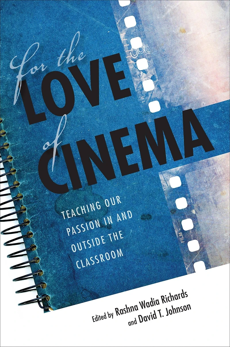 For the Love of Cinema: Teaching Our Passion and Outside Classroom