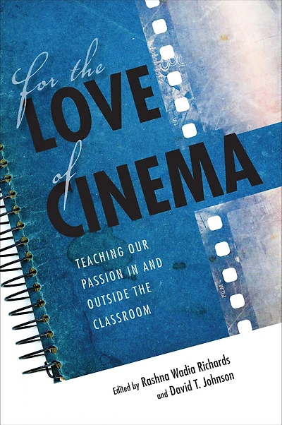 For the Love of Cinema: Teaching Our Passion and Outside Classroom