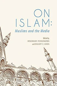 On Islam: Muslims and the Media