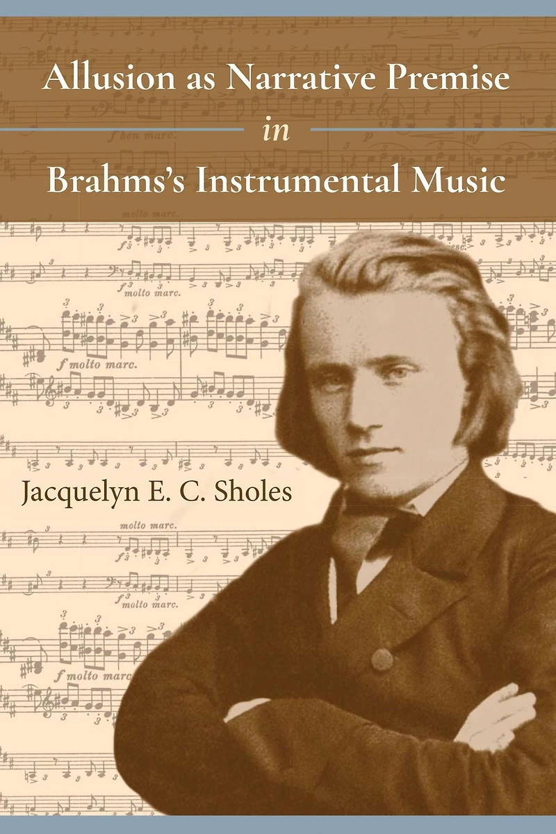Allusion as Narrative Premise Brahms's Instrumental Music