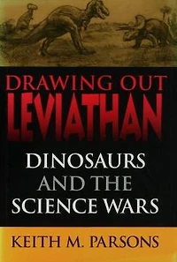 Drawing Out Leviathan: Dinosaurs and the Science Wars