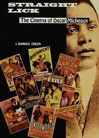 Straight Lick: The Cinema of Oscar Micheaux
