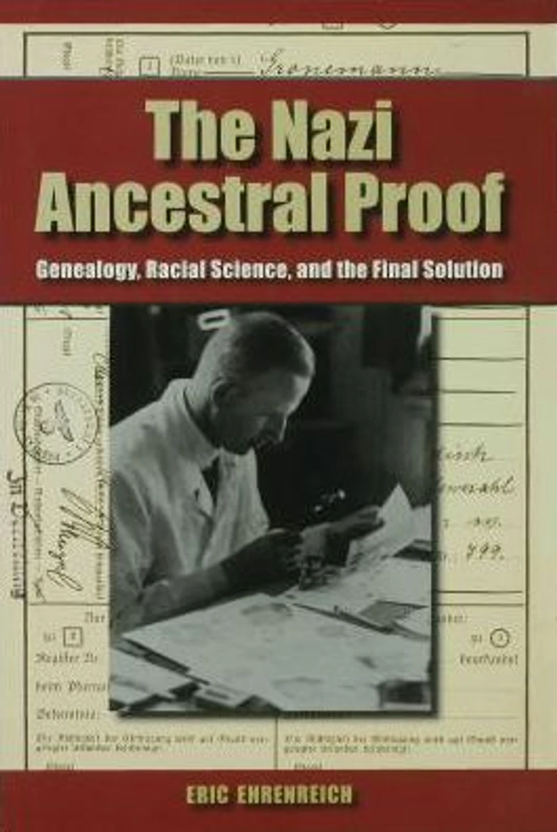 the Nazi Ancestral Proof: Genealogy, Racial Science, and Final Solution