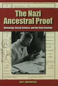 the Nazi Ancestral Proof: Genealogy, Racial Science, and Final Solution