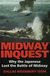 Midway Inquest: Why the Japanese Lost Battle of