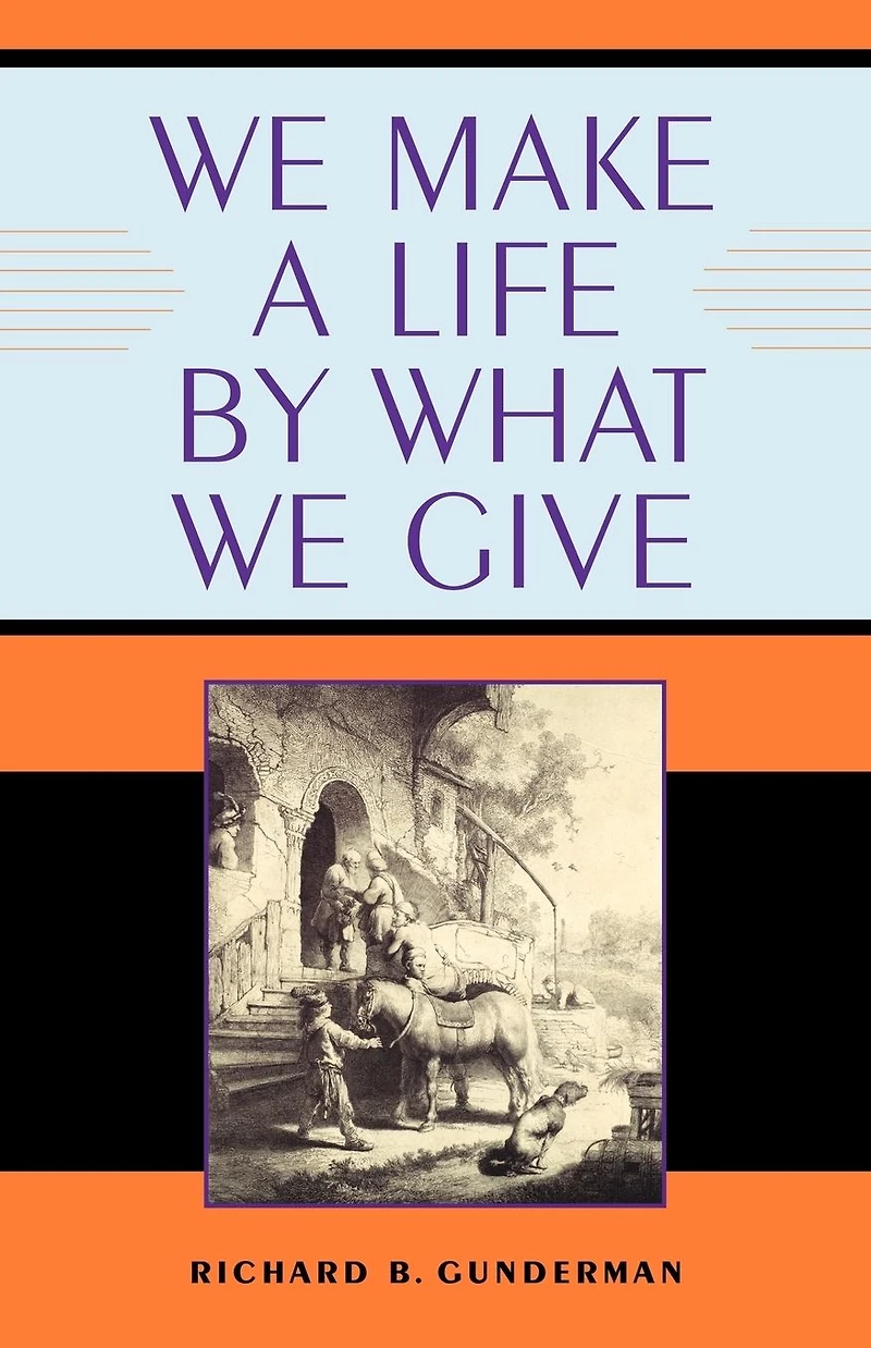 We Make a Life by What Give