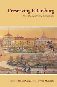 Preserving Petersburg: History, Memory, Nostalgia