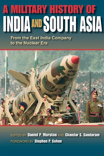 A Military History of India and South Asia: From the East India Company to the Nuclear Era