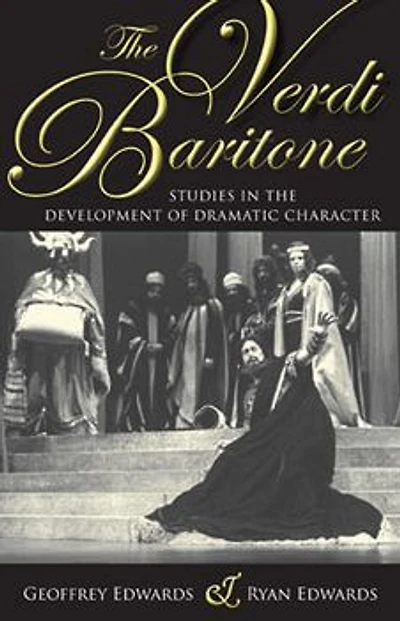 The Verdi Baritone: Studies in the Development of Dramatic Character