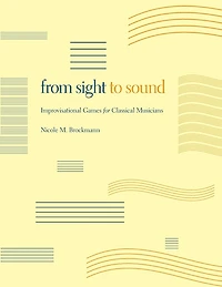 From Sight to Sound: Improvisational Games for Classical Musicians