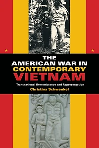 The American War Contemporary Vietnam: Transnational Remembrance and Representation