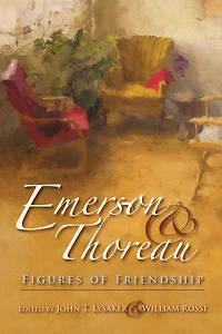 Emerson and Thoreau: Figures of Friendship