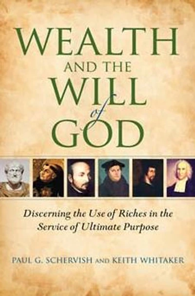 Wealth and the Will of God: Discerning the Use of Riches in the Service of Ultimate Purpose